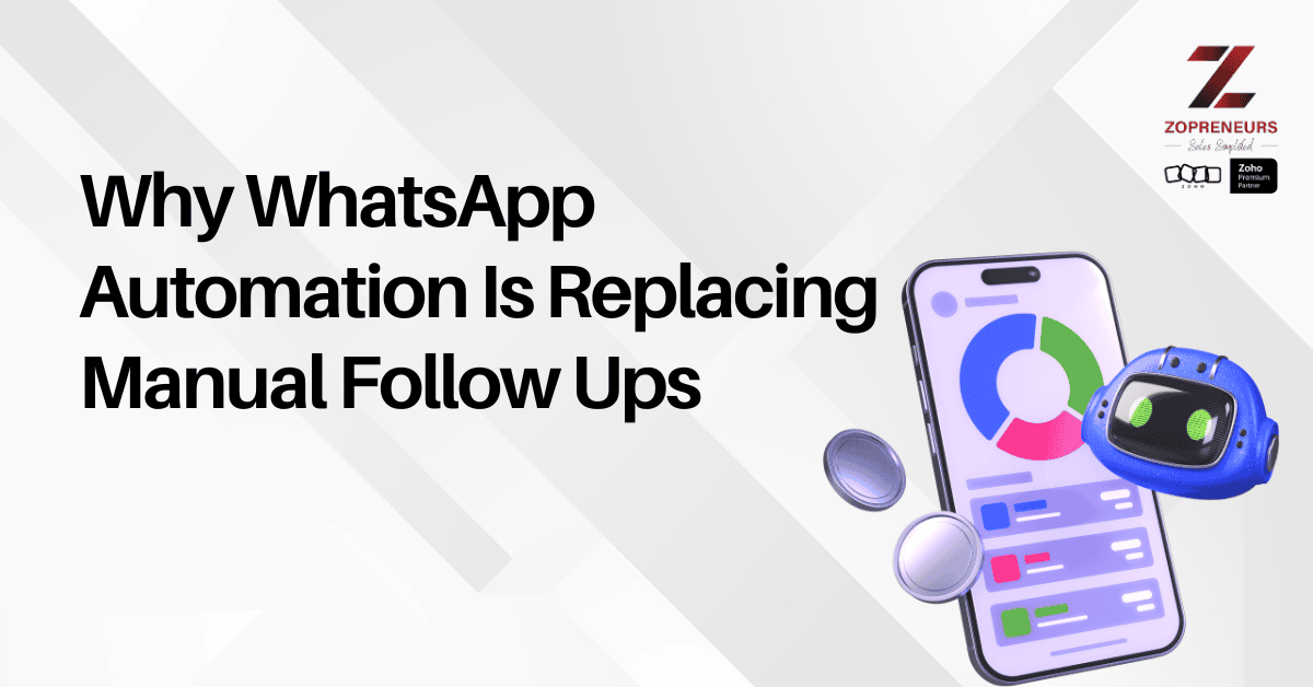 Why WhatsApp Automation Is Replacing Manual Follow Ups