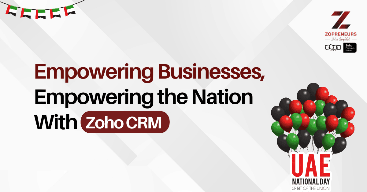 Empowering Businesses, Empowering the Nation with Zoho CRM