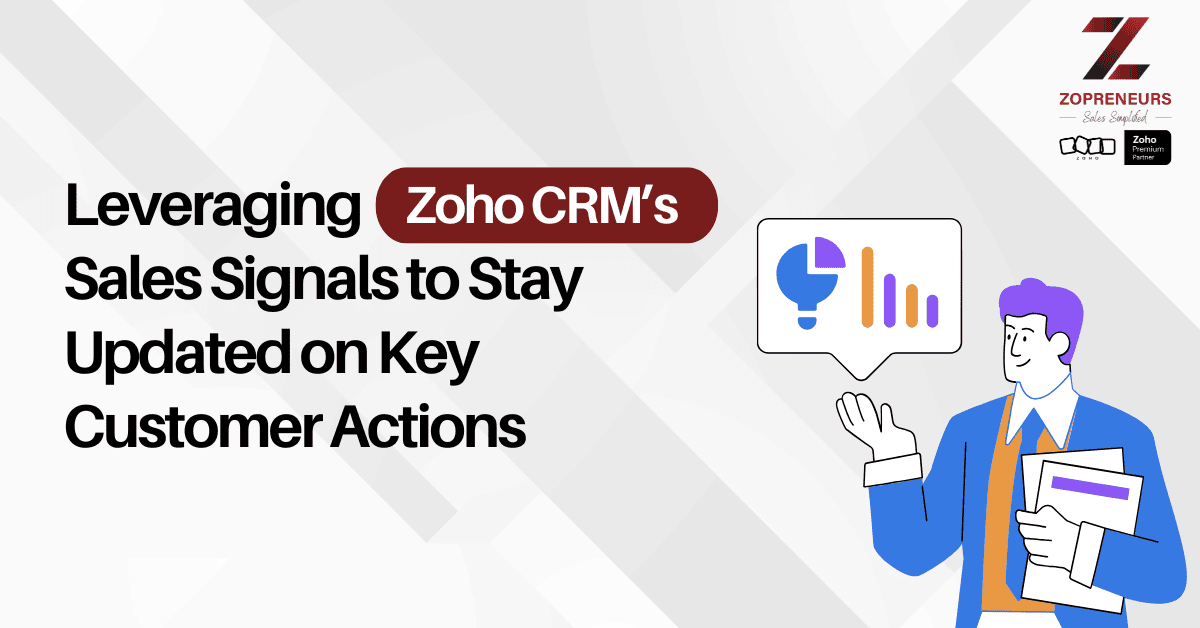Leveraging Zoho CRM's Sales Signals to Stay Updated on Key Customer Actions