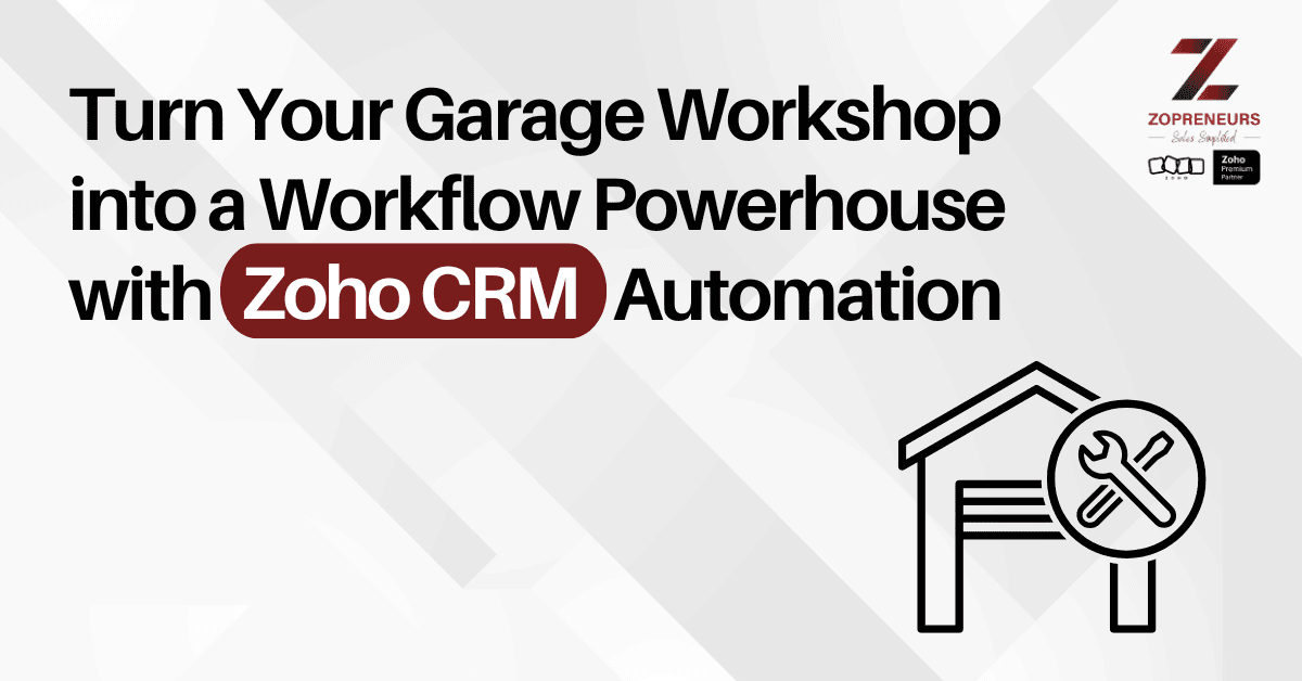 Turn your Garage Workshop into a Workflow Powerhouse with CRM Automation
