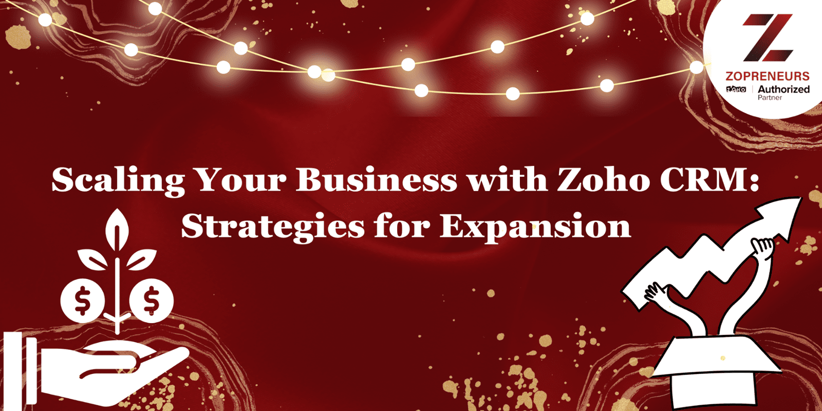 Scaling Your Business with Zoho CRM: Strategies for Expansion
