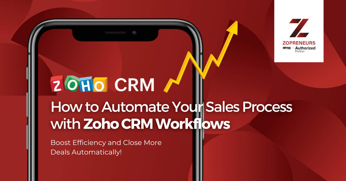 How to Automate Your Sales Process with Zoho CRM Workflows